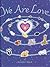 We Are Love by Jennifer Black