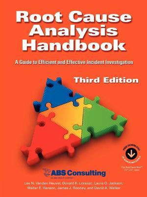 Root Cause Analysis Handbook: A Guide to Efficient and Effective Incident Investigation
