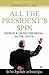 All the President's Spin: G...