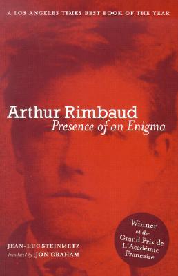 Arthur Rimbaud: Presence of an Enigma (Paperback)