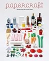 Papercraft: Design and Art With Paper