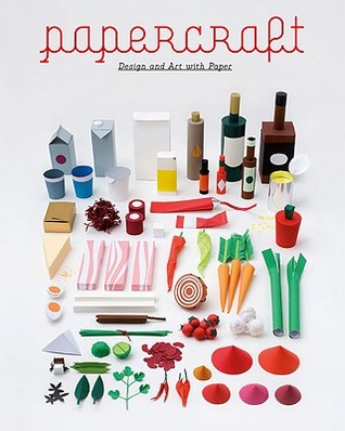 Papercraft: Design and Art With Paper (Hardcover)