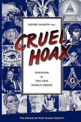 Cruel Hoax: Feminism and the New World Order (Paperback)