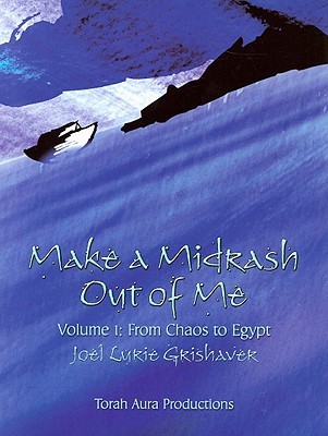 Make a Midrash Out of Me, Volume 1: From Chaos to Egypt (Paperback)