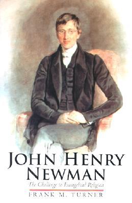 John Henry Newman: The Challenge to Evangelical Religion (Hardcover)