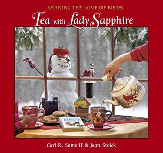 Tea With Lady Sapphire: Sharing the Love of Birds (Hardcover)