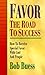 Favor, the Road to Success by Bob Buess