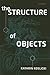 The Structure of Objects