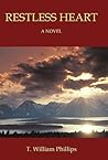 Restless Heart by T. William Phillips Restless Heart by T. William Phillips