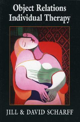 Object Relations Individual Therapy (The Library of Object Relations)