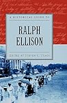 A Historical Guide to Ralph Ellison (Historical Guides to American Authors) A Historical Guide to Ralph Ellison (Historical Guides to American Authors)