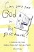 Can You See God in This Picture?: A Letter to My Sons Making Sense of 25 Years as a Pastor