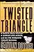 Twisted Triangle: A Famous Crime Writer, a Lesbian Love Affair, and the FBI Husband's Violent Revenge