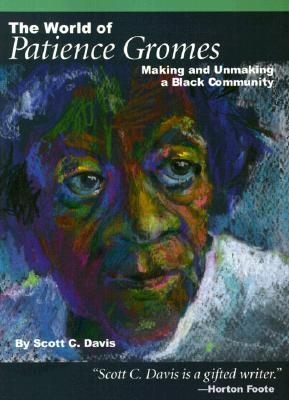 The World of Patience Gromes: Making and Unmaking a Black Community (Paperback)