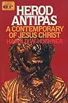 Herod Antipas: A Contemporary of Jesus Christ
