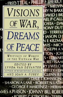 Visions of War, Dreams of Peace: Writings of Women in the Vietnam War (Paperback)
