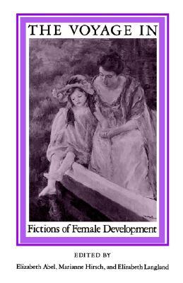 The Voyage In: Fictions of Female Development (Paperback)