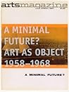 A Minimal Future?: Art As Object 1958-1968 A Minimal Future?: Art As Object 1958-1968