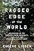 The Ragged Edge of the World by Eugene Linden