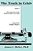 The Truth in Crisis Volume 1 by James C. Hefley