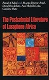 Postcolonial Literature of Lusophone Africa