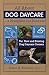 All About Dog Daycare... A Blueprint for Success by Robin K. Bennett