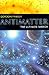 Antimatter: The Ultimate Mirror
