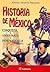 Historia de México / History of Mexico: Conquista, Virreinato, Independencia / Conquest, Viceroyalty, Independence (Spanish Edition)