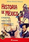 Historia de México / History of Mexico: Conquista, Virreinato, Independencia / Conquest, Viceroyalty, Independence (Spanish Edition)