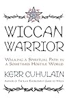 Wiccan Warrior by Kerr Cuhulain Wiccan Warrior by Kerr Cuhulain