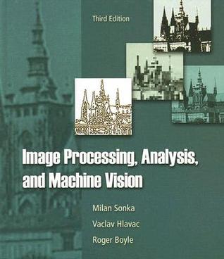 Image Processing, Analysis, and Machine Vision (Hardcover)