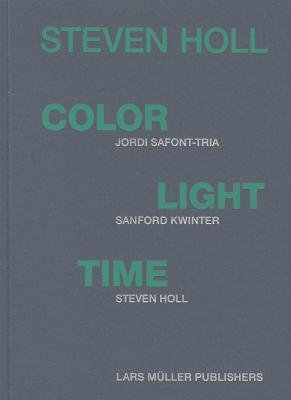Steven Holl - Color Light Time (Hardcover)