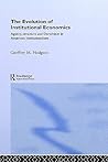 The Evolution of Institutional Economics (Economics as Social Theory)