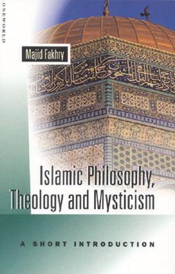 Islamic Philosophy, Theology, and Mysticism: A Short Introduction (Paperback)