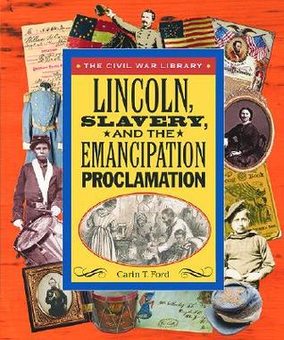 Lincoln, Slavery, and the Emancipation Proclamation (Civil War Library)