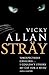 STRAY by Vicky Allan