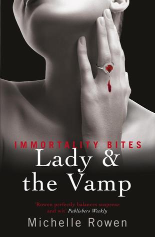 Lady The Vamp Immortality Bites 3 By Michelle Rowen