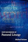 New Handbook of Pastoral Liturgy New Handbook of Pastoral Liturgy