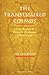 The Transfigured Cosmos: Four Essays in Eastern Orthodox Christianity