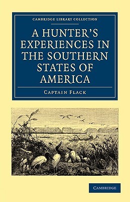 A Hunter's Experiences in the Southern States of America (Cambridge Library Collection - North American History)
