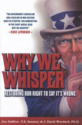 Why We Whisper: Restoring Our Right to Say It's Wrong (Hardcover)