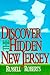 Discover the Hidden New Jersey by Russell  Roberts