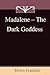 Madalene - The Dark Goddess