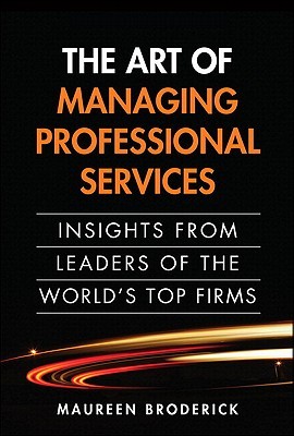 The Art of Managing Professional Services: Insights from Leaders of the World's Top Firms (Hardcover)