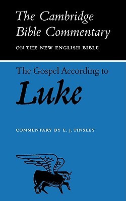 The Gospel according to Luke (Cambridge Bible Commentaries on the New Testament) (Volume 0)