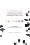 Self-Interest: An Anthology of Philosophical Perspectives Self-Interest: An Anthology of Philosophical Perspectives