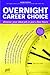 Overnight Career Choice: Discover Your Ideal Job in Just a Few Hours (Help in a Hurry)