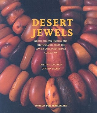 Desert Jewels: North African Jewelry and Photography from the Xavier Guerrand-Hermès Collection