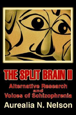 The Split Brain II: Alternative Research and Voices of Schizophrenia (Hardcover)