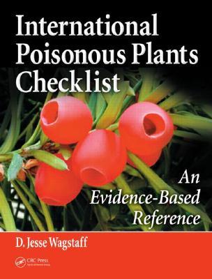 International Poisonous Plants Checklist: An Evidence-Based Reference (Hardcover)